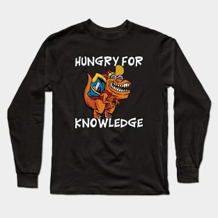 Hungry For Knowledge T-Rex Long Sleeve T-Shirt